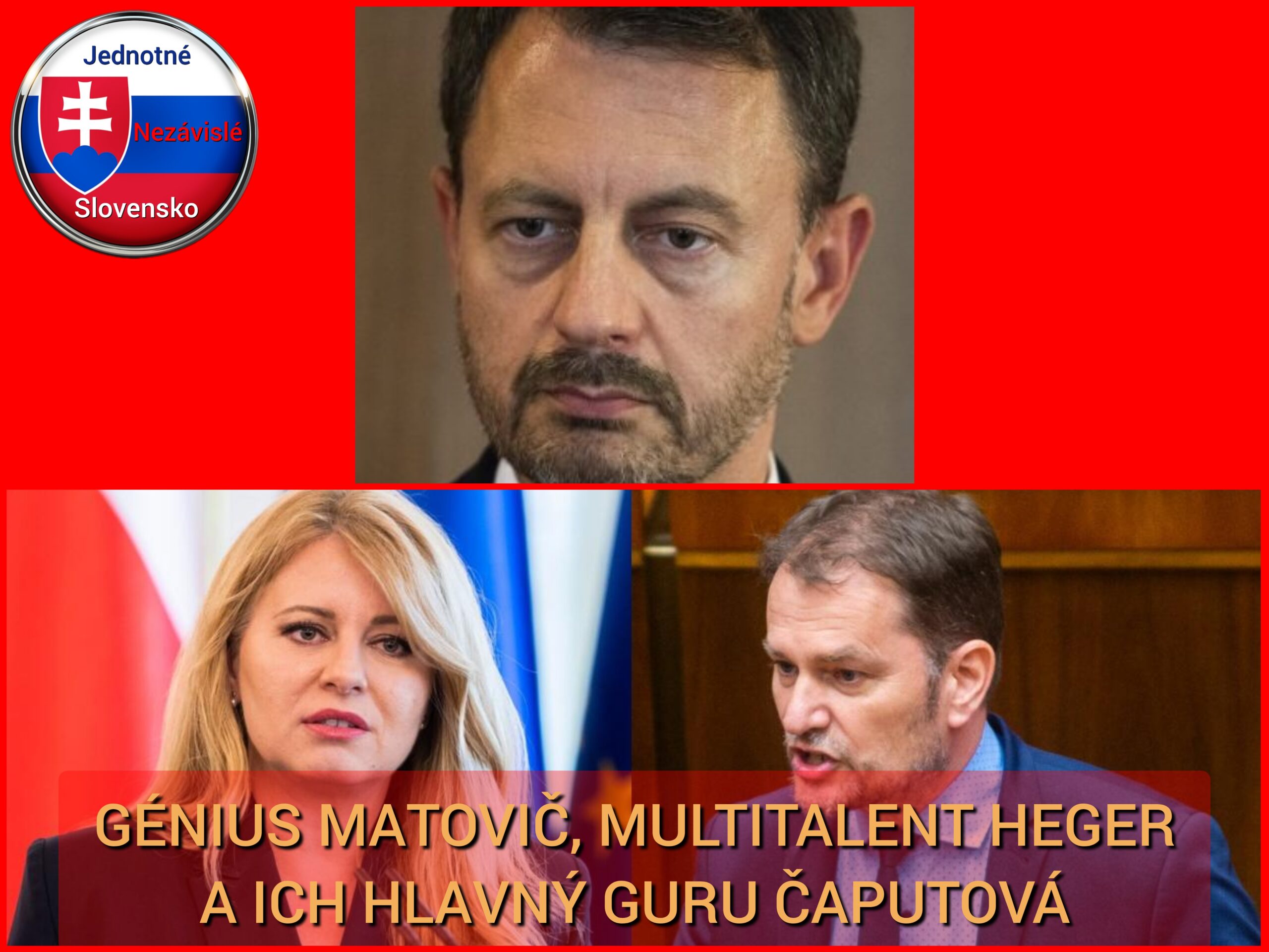 GÉNIUS MATOVIČ, MULTITALENT HEGER A ICH HLAVNÝ GURU ČAPUTOVÁ