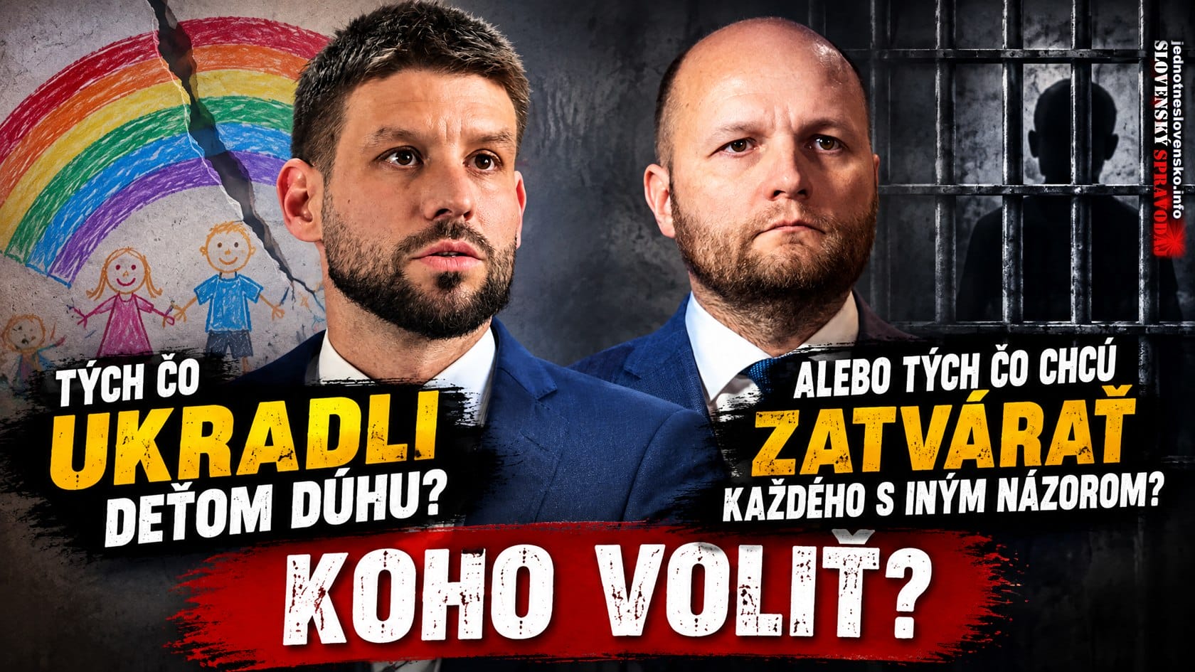 Koho voliť? Tých čo ukradli deťom dúhu? Tých čo chcú zatvárať každého s iným názorom?