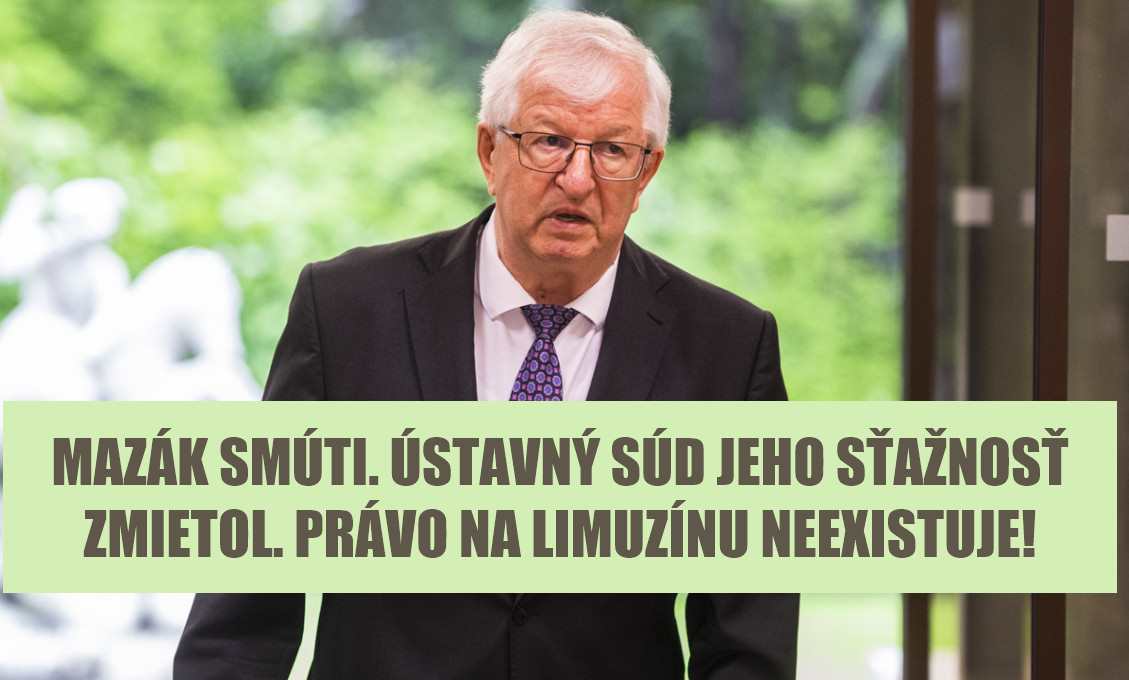 MAZÁK a KUBINA SMÚTI. PRÁVO NA LIMUZÍNU NEEXISTUJE!