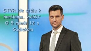 STVR ide stále k horšiemu, zvlášť O 5 minút 12 s Gudiakom