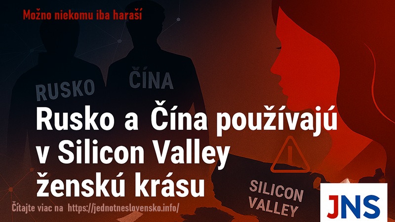 The Times: Rusko a Čína používajú v Silicon Valley „sexuálne zbrane“