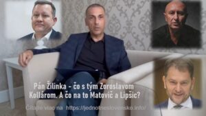 Pán Žilinka - čo s tým Zoroslavom Kollárom. A čo na to Matovič a Lipšic?