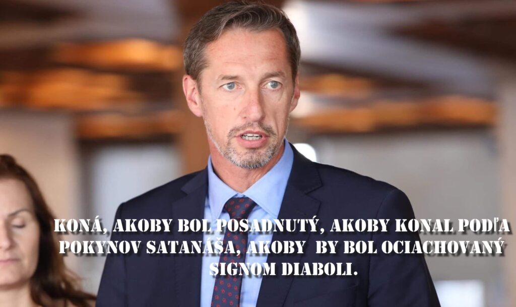 Čudný je ten predseda Majerský. Z čerta robí anjela. Z normálnych ľudí čertov.