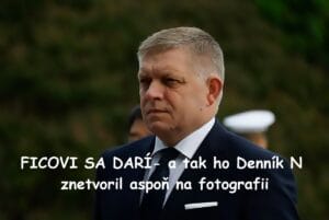 FICOVI SA DARÍ- a tak ho Denník N znetvoril aspoň na fotografii