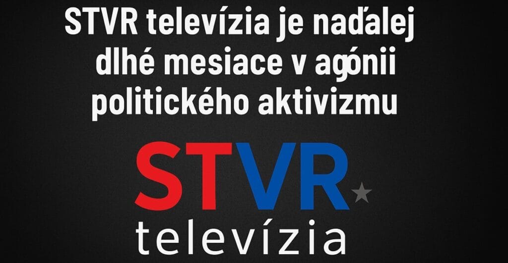 Milá verejnoprávna STVR, kedy prestanete klamať, dezinformovať, zavádzať