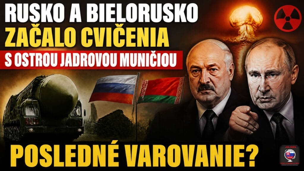 Rusko a Bielorusko začalo cvičenia s ostrou jadrovou muníciou & Posledné varovanie?