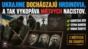 Ukrajine dochádzajú hrdinovia, a tak vykopáva mŕtvych nacistov.