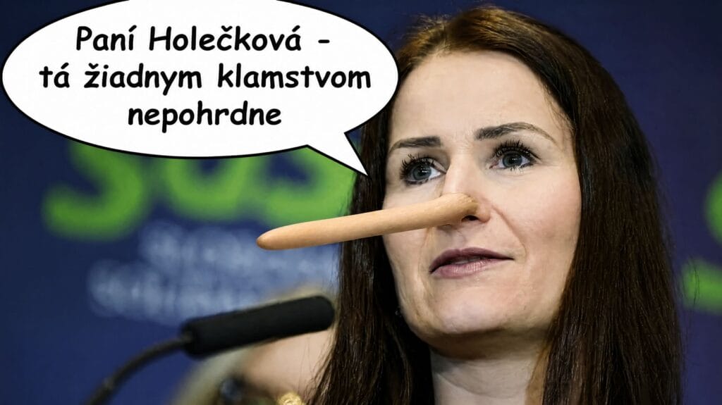 Politici toho každý deň natárajú… napr. teta Holečková tá žiadnym klamstvom nepohrdne