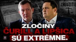 Zločiny čuríll a Lipšica sú extrémne.