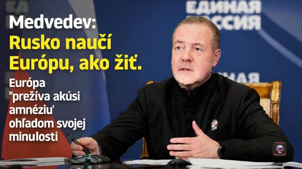 Medvedev: Rusko naučí Európu, ako žiť