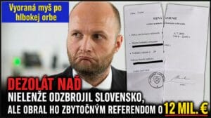 Dezolát Naď nielenže odzbrojil Slovensko, ale obral ho o 12 mil. € aby referendom ukojil svoje zvrátené ego.