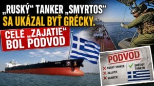 „Ruský“ tanker „Smyrtos“ sa ukázal byť grécky. Celé „zajatie“ bol podvod a zinscenované.