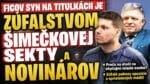 Ficov syn na titulkách je zúfalstvom Šimečkovej sekty a novinárov