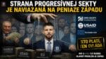 Strana Progresívnej sekty je naviazaná na peniaze Západu