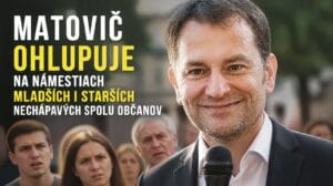 Matovič loví po námestiach mladších i starších menej chápavých prostáčikov.