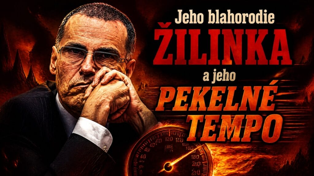 Jeho blahorodie Žilinka a jeho pekelné tempo. Prebral sa "už" po 3 rokoch