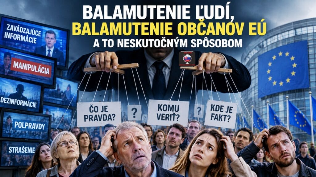 Balamutenie ľudí, balamutenie občanov EÚ a to neskutočným spôsobom