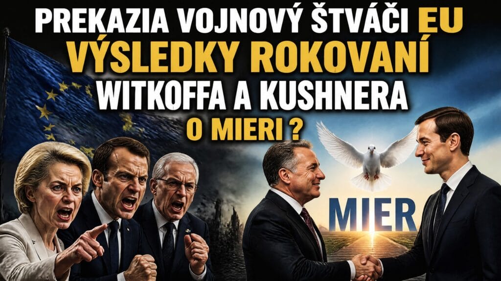 Prekazia vojnový štváči EU výsledky rokovaní Witkoffa a Kushnera o MIERI ?