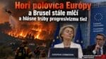Horí polovica Európy a Brusel stále mlčí. Hlásne trúby progresivizmu tiež