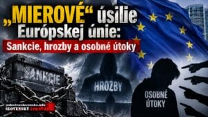 „MIEROVÉ“ úsilie Európskej únie: Sankcie, hrozby a osobné útoky