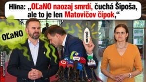 Hlina: „OĽaNO naozaj smrdí, čuchá Šipoša, ale to je len Matovičov čípok,“