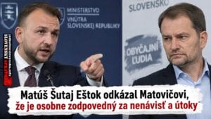 Šutaj Eštok odkázal Matovičovi, že je osobne zodpovedný za nenávisť a útoky