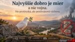 Najvyššie dobro je mier a nie Západný blahobyt, ktorý je vzďaľujúcou sa chimérou