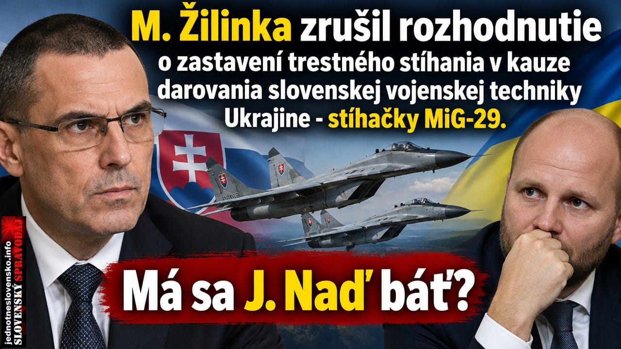 Žilinka otočil. Obnovil tr. stíhanie v kauze darovania stíhačiek MiG-29. Má sa Naď báť?