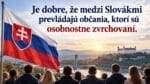 Je zázrak, že medzi Slovákmi prevládajú občania, ktorí sú osobnostne zvrchovaní.