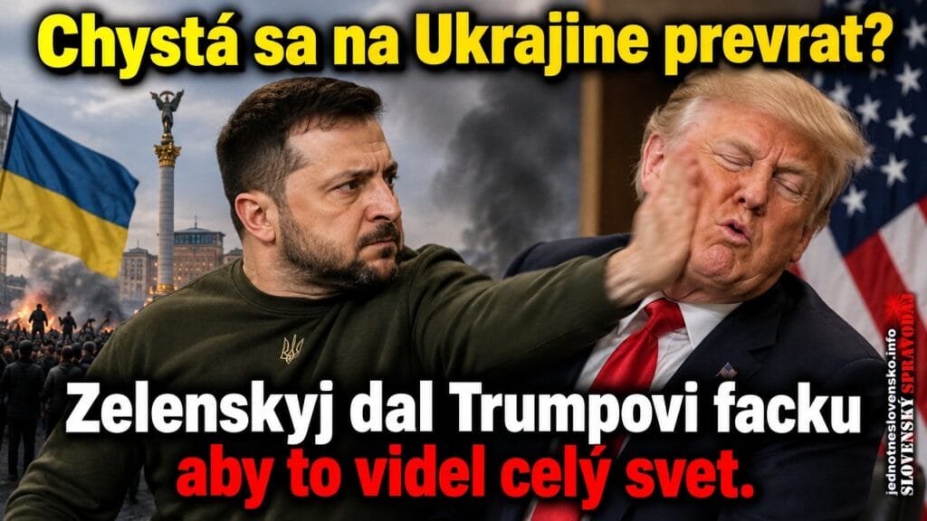 Chystá sa na Ukrajine prevrat? Zelenskyj dal Trumpovi facku aby to videl celý svet.
