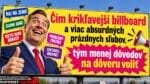 Čím krikľavejší billboard a viac sľubov, tým menej dôvodov na dôveru