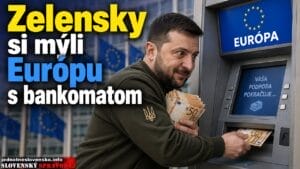 Zelenskyj si mýli Európu s bankomatom. Jeho žobranie je už trápne