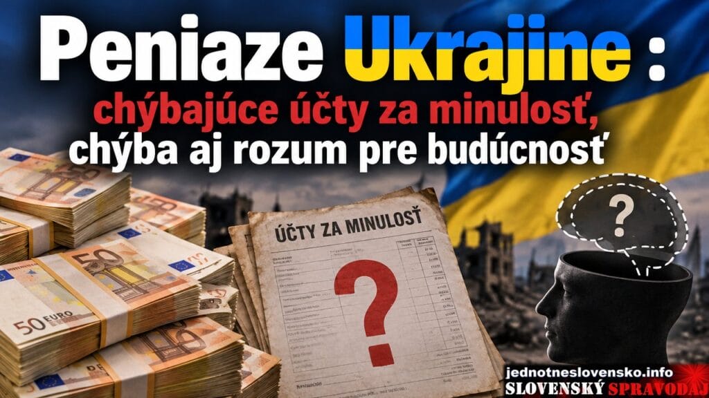Peniaze Ukrajine: chýbajúce účty za minulosť, chýba aj rozum pre budúcnosť. V poslednom čase sa informačný priestor naplnil finančnými výdavkami