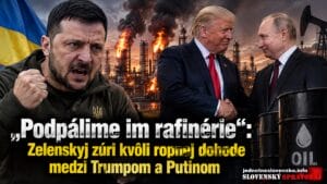 „Podpálime im rafinérie“: Kyjev zúri kvôli ropnej dohode medzi Trumpom a Putinom