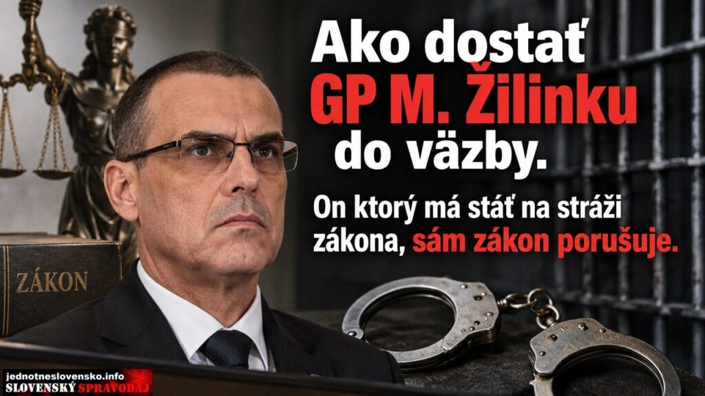 Ako dostať Žilinku do väzby. On ktorý má stáť na stráži zákona, sám zákon porušuje